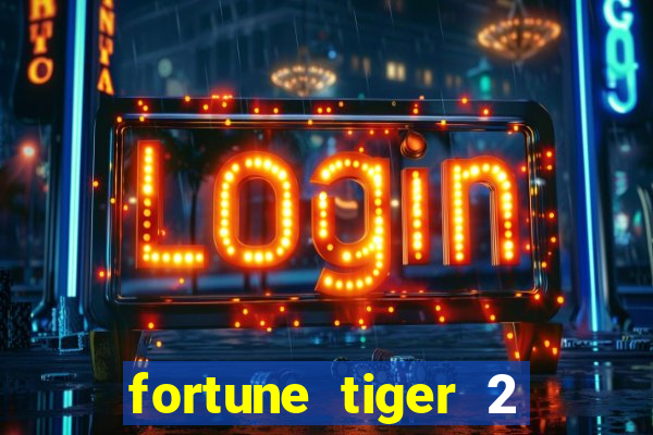 fortune tiger 2 revenge download